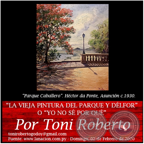 LA VIEJA PINTURA DEL PARQUE Y DÉLFOR O YO NO SÉ POR QUÉ -  Por Toni Roberto - Domingo, 02 de Febrero de 2020